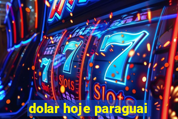 dolar hoje paraguai